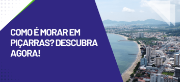 Arte de capa do artigo sobre como é morar em Piçarras com vista aérea da cidade e destaque para o tema da qualidade de vida.